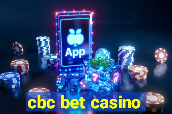 cbc bet casino